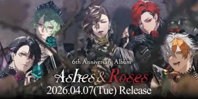 6th Anniversary Album「Ashes＆Roses」