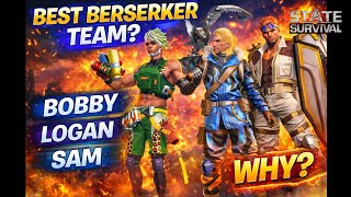 Best Berserker Team Explained | Bobby, Logan & Sam Synergy Breakdown (META Build) State of Survival