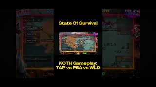 State Of Survival – PBA vs TAP vs WLD – KOTH Gameplay