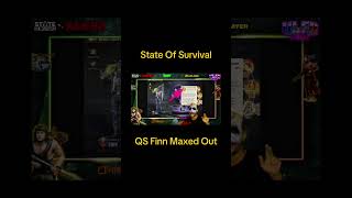 State Of Survival: QS Finn’s Maxed Out