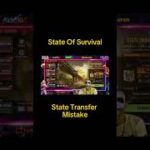 State Of Survival: Transfer State – Don’t Do This Mistake